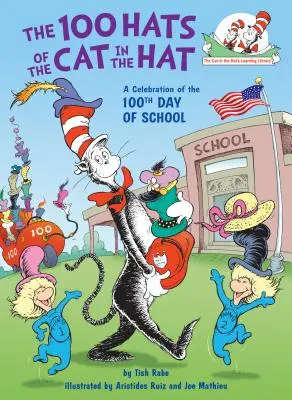 Cele 100 de pălării ale pisicii cu pălărie: O celebrare a celei de-a 100-a zile de școală - The 100 Hats of the Cat in the Hat: A Celebration of the 100th Day of School