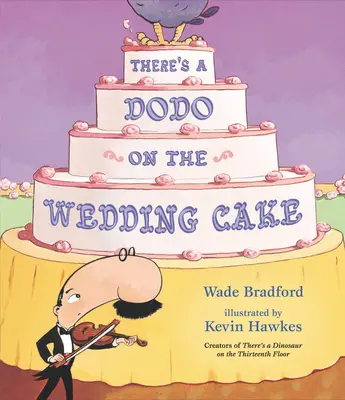 Există un Dodo pe tortul de nuntă - There's a Dodo on the Wedding Cake