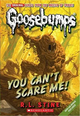 You Can't Scare Me! (Classic Goosebumps #17), 17