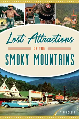 Atracții pierdute din Smoky Mountains - Lost Attractions of the Smoky Mountains