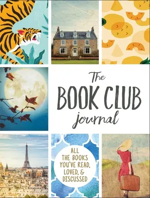 Jurnalul clubului de carte: All the Books You've Read, Loved, & Discussed (Toate cărțile pe care le-ați citit, iubit și discutat) - The Book Club Journal: All the Books You've Read, Loved, & Discussed