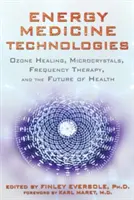Tehnologii de medicină energetică: Vindecarea cu ozon, microcristalele, terapia cu frecvențe și viitorul sănătății - Energy Medicine Technologies: Ozone Healing, Microcrystals, Frequency Therapy, and the Future of Health