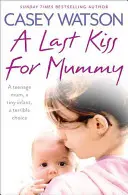 Un ultim sărut pentru mami - A Last Kiss for Mummy