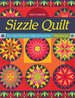 Sizzle Quilt: Coaseți 9 steluțe din hârtie piecată și aplicați margini izbitoare; 2 culori îndrăznețe - Sizzle Quilt: Sew 9 Paper-Pieced Stars & Appliqu Striking Borders; 2 Bold Colorways