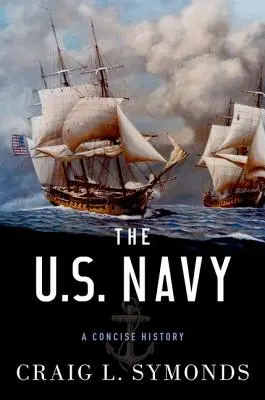 Marina SUA: O istorie concisă - The U.S. Navy: A Concise History