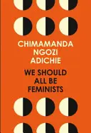 Ar trebui să fim toate feministe - We Should All Be Feminists