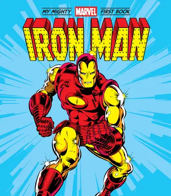 Omul de Fier: Prima mea carte Mighty Marvel - The Iron Man: My Mighty Marvel First Book