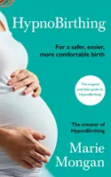 HypnoBirthing - Pentru o naștere mai sigură, mai ușoară, mai confortabilă - HypnoBirthing - For a safer, easier, more comfortable birth