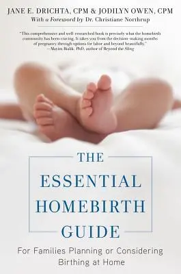 The Essential Homebirth Guide (Ghidul esențial al nașterii la domiciliu): Pentru familiile care planifică sau iau în considerare nașterea la domiciliu - The Essential Homebirth Guide: For Families Planning or Considering Birthing at Home