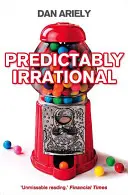 Predictably Irrational - The Hidden Forces That Shape Our Decisions