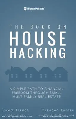 Strategia House Hacking: Cum să vă folosiți casa pentru a obține libertatea financiară - The House Hacking Strategy: How to Use Your Home to Achieve Financial Freedom