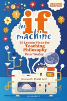 Dacă mașina, ediția a 2-a - 30 de planuri de lecție pentru predarea filosofiei - If Machine, 2nd edition - 30 Lesson Plans for Teaching Philosophy