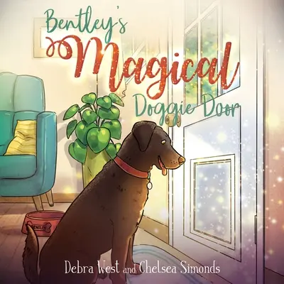 Ușa magică pentru câini a lui Bentley - Bentley's Magical Doggie Door