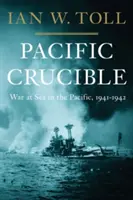 Pacific Crucible: Război pe mare în Pacific, 1941-1942 - Pacific Crucible: War at Sea in the Pacific, 1941-1942