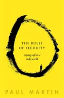 Regulile securității: Staying Safe in a Risky World (În siguranță într-o lume riscantă) - The Rules of Security: Staying Safe in a Risky World