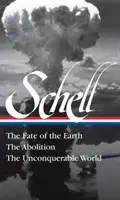 Jonathan Schell: Soarta Pământului, Abolirea, Lumea Necucerită (Loa#329) - Jonathan Schell: The Fate of the Earth, the Abolition, the Unconquerable World (Loa#329)