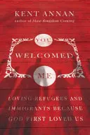 You Welcomed Me: Iubirea refugiaților și a imigranților pentru că Dumnezeu ne-a iubit mai întâi - You Welcomed Me: Loving Refugees and Immigrants Because God First Loved Us