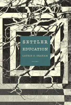 Educația coloniștilor: Poezii - Settler Education: Poems