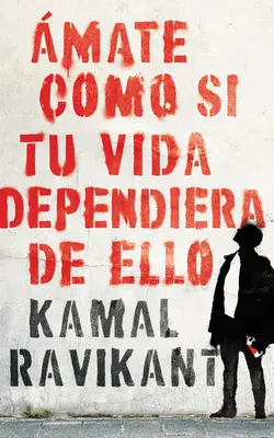 Love Yourself Like Your Life Depends on It \ (Spanish Edition): mate Como Si Tu Vida Dependiera de Eso