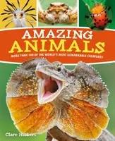 Animale uimitoare - Mai mult de 100 dintre cele mai remarcabile creaturi din lume - Amazing Animals - More than 100 of the World's Most Remarkable Creatures