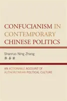 Confucianismul în politica chineză contemporană: Un cont acționabil al culturii politice autoritare - Confucianism in Contemporary Chinese Politics: An Actionable Account of Authoritarian Political Culture