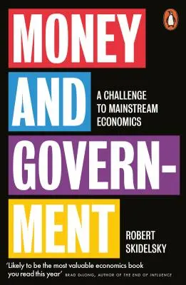 Banii și guvernul - O provocare pentru economia tradițională - Money and Government - A Challenge to Mainstream Economics