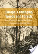Pădurile și pădurile Europei în schimbare: De la pădurea sălbatică la peisajele gestionate - Europe's Changing Woods and Forests: From Wildwood to Managed Landscapes
