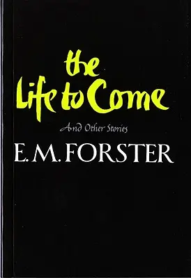 The Life to Come și alte povestiri - The Life to Come and Other Stories