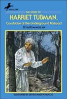 Povestea lui Harriet Tubman: Conductor al Căii Ferate Subterane - The Story of Harriet Tubman: Conductor of the Underground Railroad