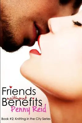 Prieteni fără beneficii: O poveste de dragoste neîmpărtășită - Friends Without Benefits: An Unrequited Romance