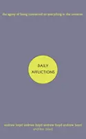 Daily Afflictions: Agonia de a fi conectat la totul în Univers - Daily Afflictions: The Agony of Being Connected to Everything in the Universe