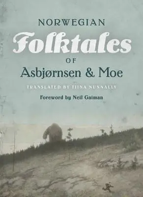 Poveștile populare norvegiene complete și originale ale lui Asbjrnsen și Moe - The Complete and Original Norwegian Folktales of Asbjrnsen and Moe