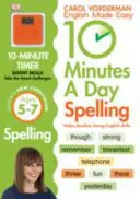 10 Minutes A Day Spelling, Ages 5-7 (Key Stage 1) - Sprijină curriculumul național, ajută la dezvoltarea unor abilități solide în limba engleză - 10 Minutes A Day Spelling, Ages 5-7 (Key Stage 1) - Supports the National Curriculum, Helps Develop Strong English Skills
