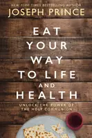 Mănâncă-ți drumul spre viață și sănătate - Deblochează puterea Sfintei Împărtășanii - Eat Your Way to Life and Health - Unlock the Power of the Holy Communion