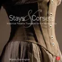 Staie și corsete: Modele istorice traduse pentru corpul modern - Stays and Corsets: Historical Patterns Translated for the Modern Body