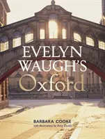 Oxfordul lui Evelyn Waugh - Evelyn Waugh's Oxford