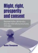 Putere, drept, prosperitate și consimțământ - Democrația reprezentativă și economia internațională 1919-2001 - Might, Right, Prosperity and Consent - Representative Democracy and the International Economy 1919-2001