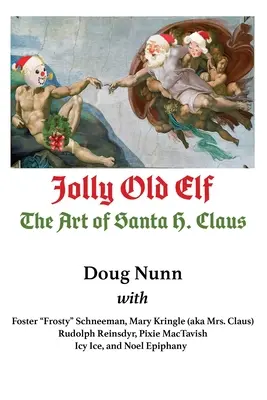 Jolly Old Elf, Arta lui Moș H. Claus - Jolly Old Elf, The Art of Santa H. Claus