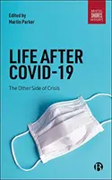 Viața după Covid-19: Cealaltă parte a crizei - Life After Covid-19: The Other Side of Crisis