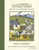 Garden Cottage Diaries - Anul meu în secolul al XVIII-lea - Garden Cottage Diaries - My Year in the Eighteenth Century