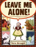 Lasă-mă în pace! - Leave Me Alone!