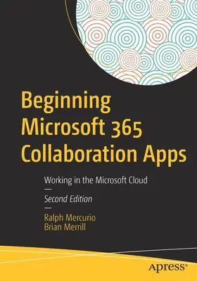 Beginning Microsoft 365 Collaboration Apps: Lucrul în cloud-ul Microsoft - Beginning Microsoft 365 Collaboration Apps: Working in the Microsoft Cloud