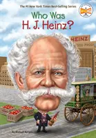 Cine a fost H. J. Heinz? - Who Was H. J. Heinz?