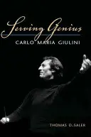 Geniu de serviciu: Carlo Maria Giulini - Serving Genius: Carlo Maria Giulini