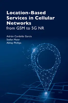 Servicii bazate pe localizare în rețelele celulare: De la GSM la 5g NR - Location Based Services in Cellular Networks: From GSM to 5g NR