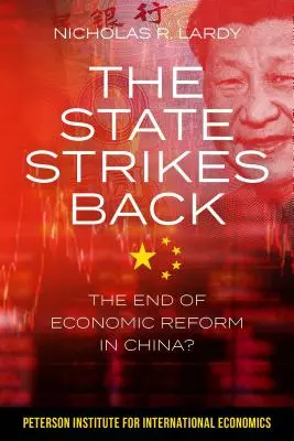 Statul contraatacă: Sfârșitul reformei economice în China? - The State Strikes Back: The End of Economic Reform in China?
