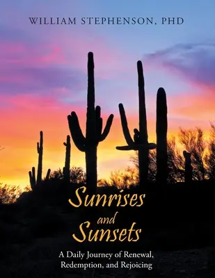 Răsărituri și apusuri de soare: O călătorie zilnică de reînnoire, răscumpărare și bucurie - Sunrises and Sunsets: A Daily Journey of Renewal, Redemption, and Rejoicing