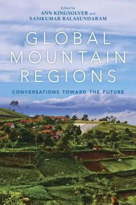 Regiuni montane globale: Conversații către viitor - Global Mountain Regions: Conversations Toward the Future