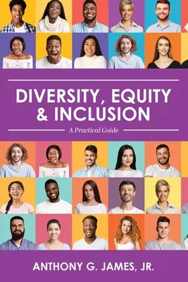 Diversitate, echitate și incluziune: Un ghid practic - Diversity, Equity, and Inclusion: A Practical Guide