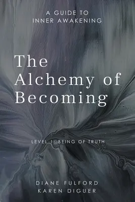 Alchimia devenirii: Un ghid pentru trezirea interioară - The Alchemy of Becoming: A Guide to Inner Awakening